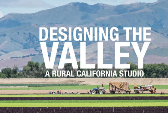 Designing The Valley: A Rural California Studio flyer